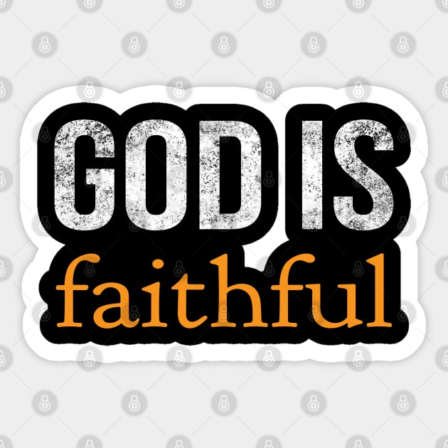 God Is Faithful Cool Motivational Christian Sticker by Happy - Design